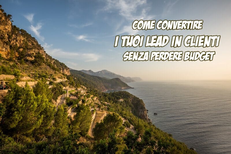 come-convertire-i-tuoi-lead-senza-perdere-budget